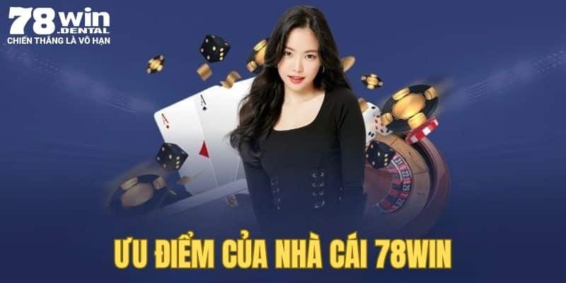 Giới thiệu 78Win - Tìm hiểu điểm đến cá cược hàng đầu 3 Ưu điểm mà chúng tôi muốn giới thiệu 78Win đến cược thủ